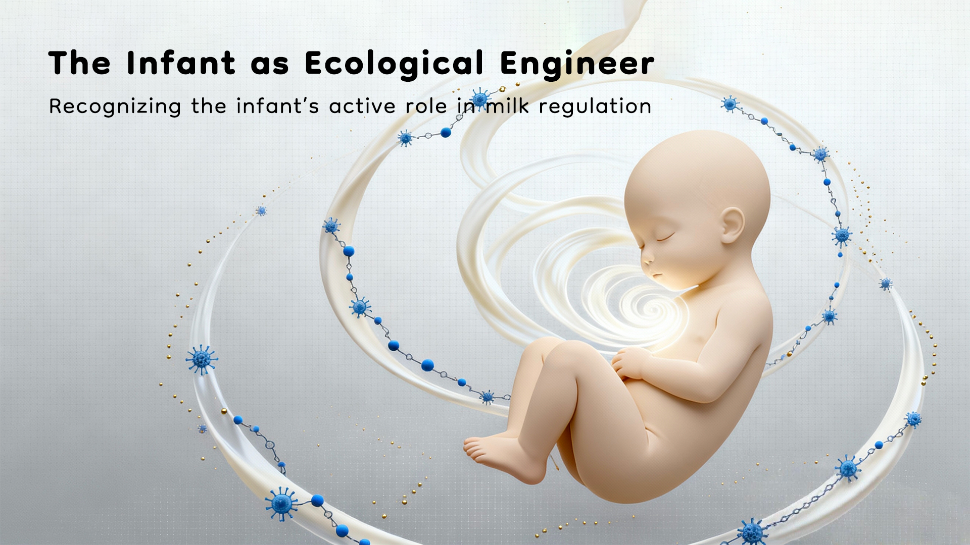 The Infant as Ecological Engineer: A Stance on the Active Bioregulation of the Human Milk System